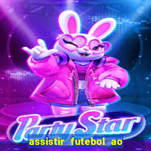 assistir futebol ao vivo futemax real madrid